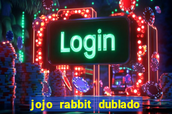 jojo rabbit dublado google drive